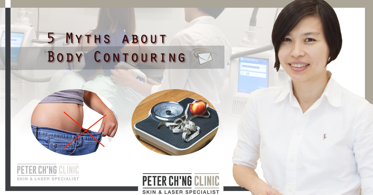 5 Myths About Body Contouring  Peter Ch'ng Skin Specialist - KL, Malaysia